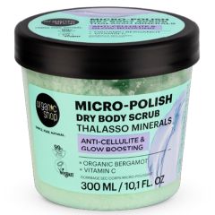 Organic Shop Micro Polish Dry Body Scrub Thalasso Minerals 300ml - Ξηρό Απολεπιστικό Σώματος κατά της Κυτταρίτιδας & για Λάμψη